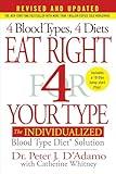 Eat Right 4 Your Type (Revised and Updated): The Individualized Blood Type Diet® Solution