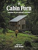 Cabin Porn: Inspiration for Your Quiet Place Somewhere