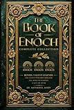 The Complete Books of Enoch (Annotated): 1 Enoch: The Ethiopian Book of Enoch, 2 Enoch: The Book of the Secrets of Enoch, and 3 Enoch: The Hebrew Book of Enoch (Collectors Edition)