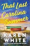 That Last Carolina Summer: A Gripping Southern Tale of Sisterhood , Secrets , and the Haunting Power of the Past