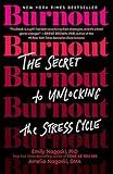 Burnout: The Secret to Unlocking the Stress Cycle