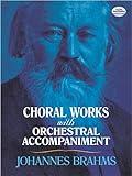 Choral Works with Orchestral Accompaniment (Dover Choral Music Scores)