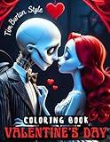 Tim Burton Style Valentine's Day Coloring Book: Perfect Valentine's Gift for Lovers of Dark Drawings (Spanish Edition)