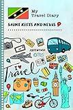 Saint Kitts And Nevis My Travel Diary: Kids Guided Journey Log Book 6x9 - Record Tracker Book For Writing, Sketching, Gratitude Prompt - Vacation Activities Keepsake Journal - Girls Boys Notebook