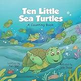 Ten Little Sea Turtles: A Counting Book (Marine Life Counting Collection)