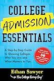 College Admission Essentials: A Step-by-Step Guide to Showing Colleges Who You Are and What Matters to You