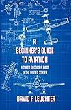 A Beginner's Guide to Aviation: How to Become a Pilot in the United States