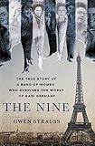 The Nine: The True Story of a Band of Women Who Survived the Worst of Nazi Germany