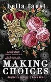 Making Choices: a dark and angsty love triangle romance (Duplicity Trilogy Book 2)