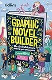 Graphic Novel Builder: The Illustrated Guide to Making Your Own Comics