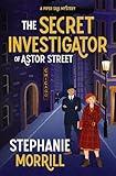 The Secret Investigator of Astor Street: A Piper Sail Mystery (Blink)
