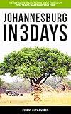 Johannesburg in 3 Days: The Definitive Tourist Guide Book That Helps You Travel Smart and Save Time
