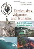 Earthquakes, Volcanoes, and Tsunamis: Projects and Principles for Beginning Geologists