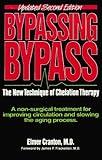 Bypassing Bypass: The New Technique of Chelation Therapy by Elmer Cranton (1990-04-01)