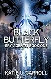 Black Butterfly: Spy Agents, Book One