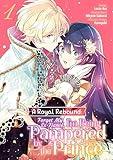 A Royal Rebound: Forget My Ex-Fiancé, I'm Being Pampered by the Prince! (Manga) Volume 1