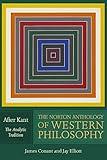 The Norton Anthology of Western Philosophy: After Kant