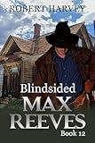 Blindsided: Max Reeves Book 12 (Max Reeves, Classic Western and Frontier Adventure)