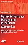 Control Performance Management in Industrial Automation: Assessment, Diagnosis and Improvement of Control Loop Performance (Advances in Industrial Control)