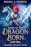 Reign of the Dragon Born (Shadow Dragon Saga: A Young Adult Epic Fantasy Book 5)