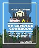 RV Camping Cookbook: Family Favorites Easy And Tasty Recipes To Enjoy By The Campfire With The Kids (Smart Camping)
