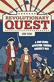 Revolutionary Quest: A Time-Travel Adventure through America's Past (Time-Travel Quests: Adventures Through History)