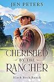 Cherished by the Rancher (Black Rock Ranch Book 1)