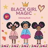 Black Girl Magic: Coloring book for children | Girls from 4 years old | 35 illustrations of gorgeous little girls with dark skin and different styles and hairstyles. (Black Power)