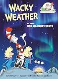 Wacky Weather: All About Odd Weather Events (The Cat in the Hat's Learning Library)