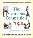 The Sivananda Companion to Yoga: A Complete Guide to the Physical Postures, Breathing Exercises, Diet, Relaxation, and Meditation Techniques of Yoga