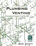 Plumbing Venting: Decoding Chapter 9 of the IPC