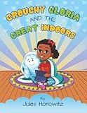 Grouchy Gloria and the Great Indoors (Grouchy Gloria and the Cloud)