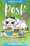 Posh: Kimberly the Cat Series. Family-friendly middle-grade fiction. Book 3 (Kimberly the Cat Series. Funny Christian Adventure, for kids ages 8 to 12.)
