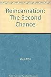 Reincarnation: The Second Chance