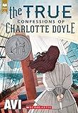 The True Confessions of Charlotte Doyle (Scholastic Gold)