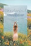Wanderful: The Modern Bohemian's Guide to Traveling in Style