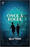 Once a Rogue: A Gay Historical Fantasy of Love and Magic (Roaring Twenties Magic, 2)