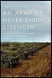 An Army of Never-Ending Strength: Reinforcing the Canadians in Northwest Europe, 1944–45 (Studies in Canadian Military History)