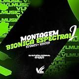 Montagem Bionica Espectral 2 (Slowed + Reverb) (Slowed + Reverb) [Explicit]
