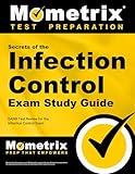 Secrets of the Infection Control Exam Study Guide: DANB Test Review for the Infection Control Exam (Mometrix Test Preparation)