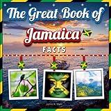 The Great Book of Jamaica Facts: An Educational Jamaica Travel Picture Book for Kids