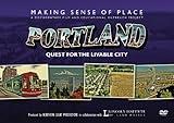 Making Sense of Place--Portland: Quest for the Livable City