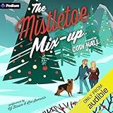 The Mistletoe Mix-Up: A Holiday Romance: Falling in Mistletoe, Book 3