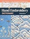 Hand Embroidery Dictionary: 500+ Stitches; Tips, Techniques & Design Ideas