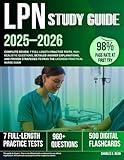LPN Study Guide 2025–2026: Complete Review, 7 Full-Length Practice Tests, 960+ Realistic Questions, Detailed Answer Explanations, and Proven Strategies to Pass the Licensed Practical Nurse Exam