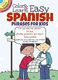 Color & Learn Easy Spanish Phrases for Kids (Dover Little Activity Books: Language)
