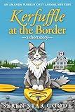 Kerfuffle at the Border: A Short Story (Amanda Warren Cozy Animal Mystery)