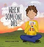 When Someone Dies: A Children’s Mindful How-To Guide on Grief and Loss