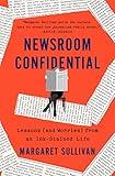 Newsroom Confidential: Lessons (and Worries) from an Ink-Stained Life