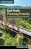 Rail-Trails Pennsylvania: The definitive guide to the state's top multiuse trails